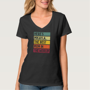 Camiseta As mulheres são Mikayla, a melhor mãe do mundo