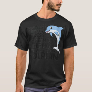 Camiseta As Mulheres Sempre São Você Mesmo A Não Ser Que Vo