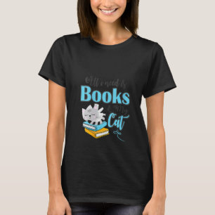 Camiseta As Mulheres Só Precisam De Livros E Meu Gato