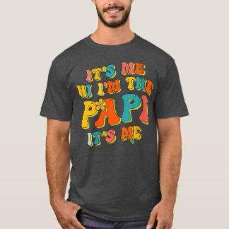 Camiseta As Mulheres Sou Eu, Olá, Sou O Papi, Sou Eu Pais E