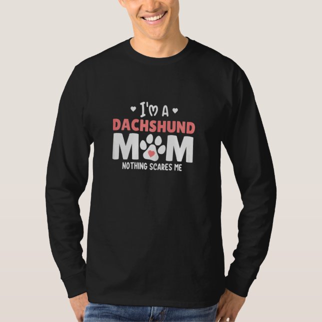 Camiseta As Mulheres Sou Um Dachshund Mãe Nada Me Assusta (Frente)