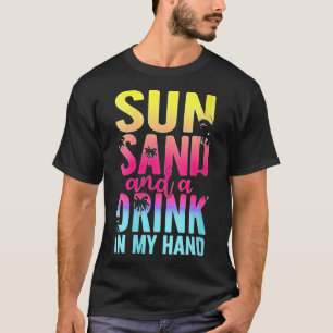 Camiseta As mulheres Sun Sand e uma bebida em minha mão Bea