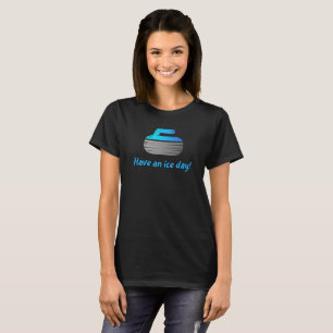 Camiseta As mulheres "têm um dia do gelo!" T-shirt de