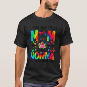 Camiseta As Mulheres Tenho Dois Títulos Para A Mãe E A Nona
