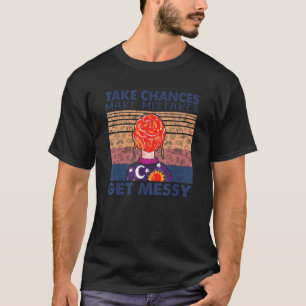 Camiseta As Mulheres Tomam Chances De Cometer Erros Cometem