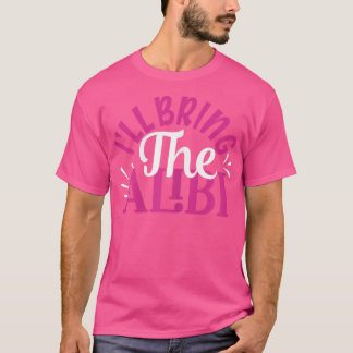Camiseta As Mulheres Trazerão O Alibi BFF Coincando As Meni