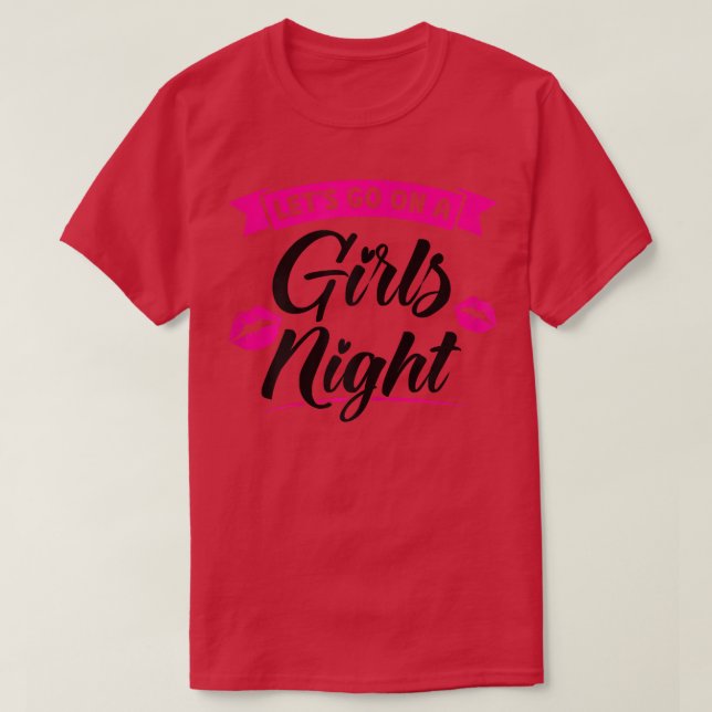 Camiseta As mulheres vão a uma festa noturna das raparigas. (Frente do Design)