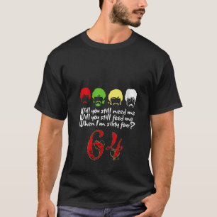 Camiseta As mulheres vão precisar de mim quando eu tiver 64