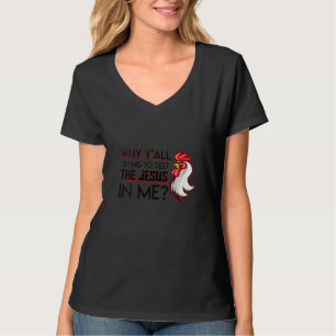 Camiseta As Mulheres Vocês Tentam Testar O Jesus Em Mim Chr