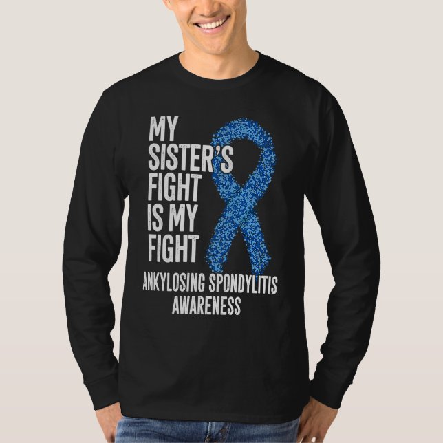 Camiseta AS My Sister's Fight Is My Fight Ankylosing Spondy (Frente)