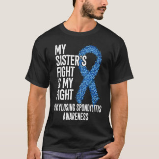 Camiseta AS My Sister's Fight Is My Fight Ankylosing Spondy