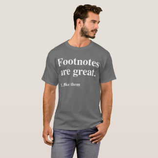 Camiseta As notas de rodapé são grandes. Eu gosto d. humor
