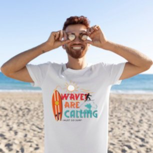 Camiseta As ondas estão ligando para eu ir ao surf T-Shirt