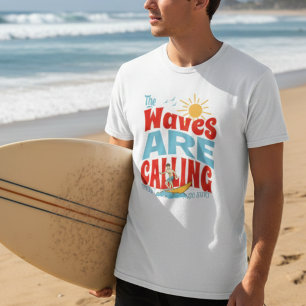 Camiseta as ondas estão ligando para que eu tenha que ir ao