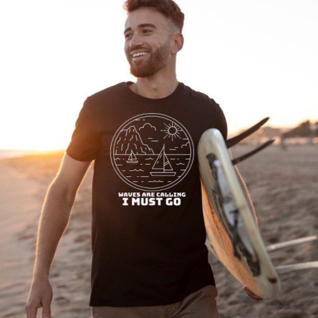 Camiseta As ondas estão ligando, tenho que ir surf gráfico  (Criador carregado)
