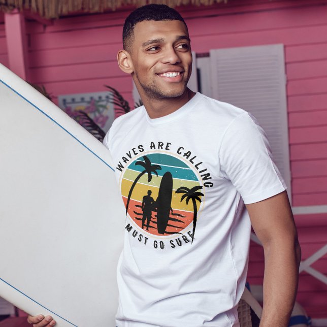 Camiseta As ondas estão ligando, tenho que ir surf | Imagem (Criador carregado)