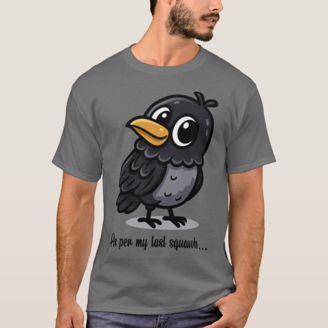 Camiseta As Per My Last Squawk Charming Crow Design gift gi (Frente)