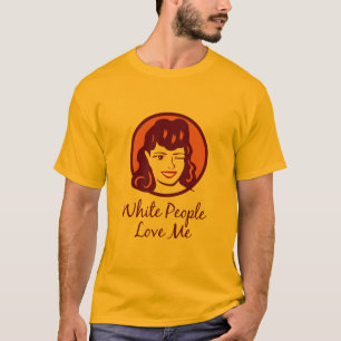 Camiseta As pessoas brancas amam-me