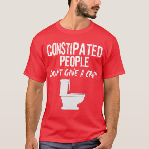 CAMISETA AS PESSOAS CONSTIPATED, NÃO DÃO A…