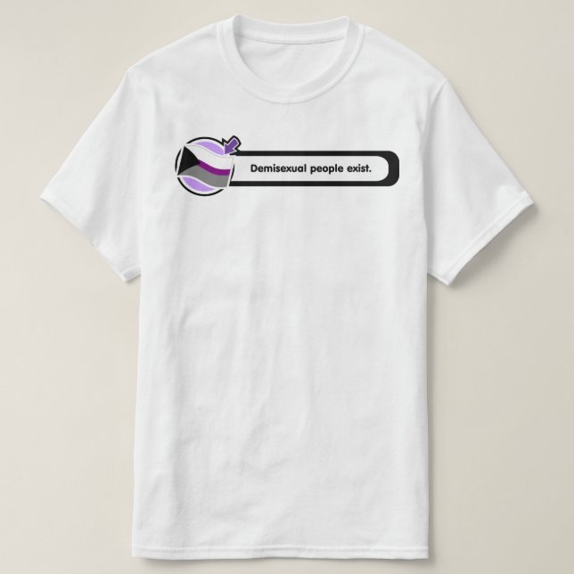 Camiseta As pessoas de Demisexual do Pop-Acima existem (Frente do Design)