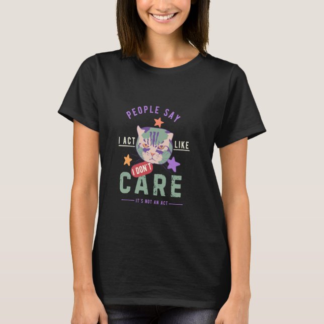 Camiseta As pessoas dizem que eu faço como se eu não me imp (Frente)