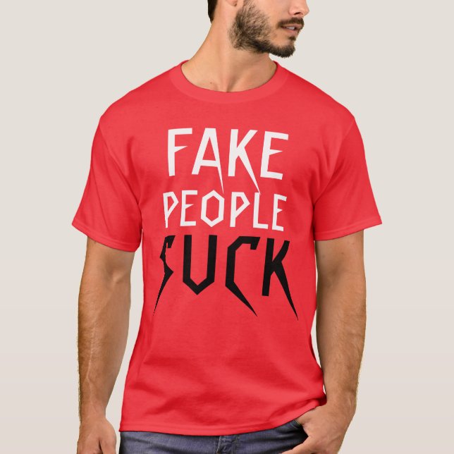 Camiseta "As pessoas falsificadas sugam" o t-shirt (Frente)