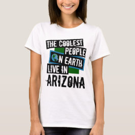 Camiseta As Pessoas mais frias da Terra vivem em Arizonas