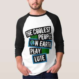 Camiseta As Pessoas Mais Incríveis da Terra Tocam Alaúde