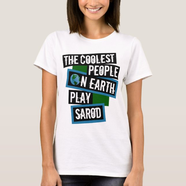 Camiseta As Pessoas Mais Incríveis da Terra Tocam Sarod (Frente)