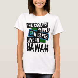Camiseta As Pessoas Mais Incríveis da Terra Vivem no Havaí