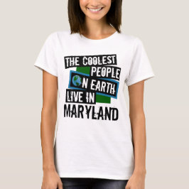 Camiseta As Pessoas mais legais da Terra moram em Maryland