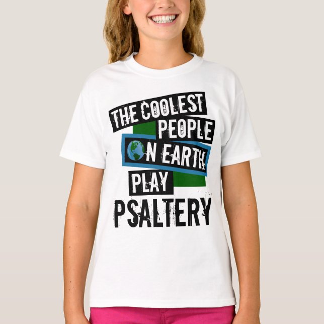 Camiseta As Pessoas mais legais da Terra tocam Psaltery (Frente)