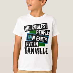 Camiseta As Pessoas mais legais da Terra vivem em Danville