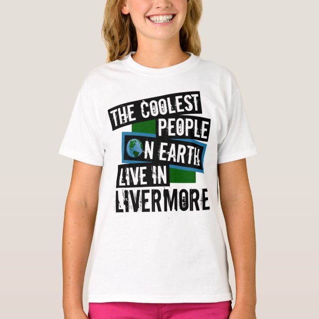 Camiseta As Pessoas mais legais da Terra vivem em Livermore (Frente)
