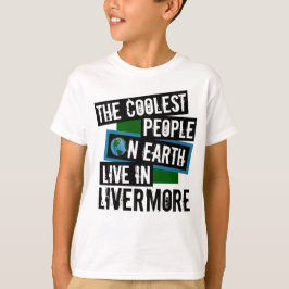 Camiseta As Pessoas mais legais da Terra vivem em Livermore