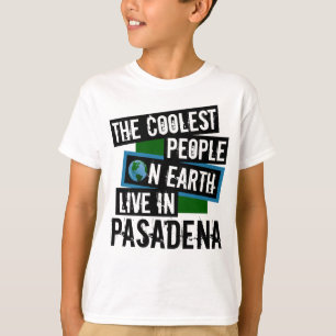 Camiseta As Pessoas mais legais da Terra vivem em Pasadena