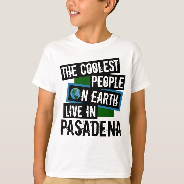 Camiseta As Pessoas mais legais da Terra vivem em Pasadena (Frente)