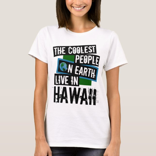 Camiseta As Pessoas mais legais da Terra vivem no Havaí (Frente)