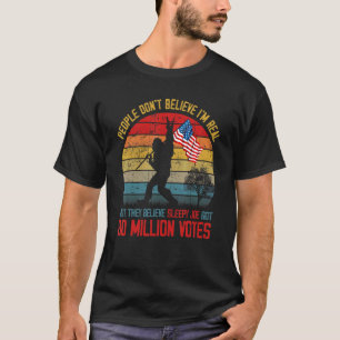 Camiseta As pessoas não acreditam que sou real, mas acredit
