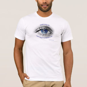 Camiseta As pessoas vêem somente o que são preparadas par