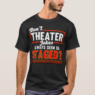 Camiseta As Piadas Do Teatro Não Parecem Sempre Tão Teatro