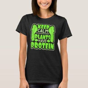 Camiseta As Plantas Calmas Têm Proteína Vegan