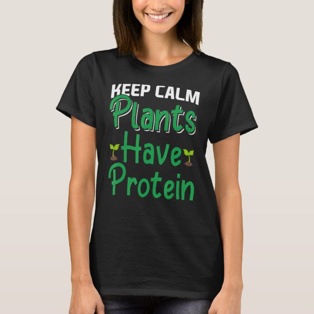 Camiseta As Plantas Calmas Têm Proteína Vegan (Frente)