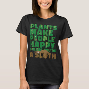 Camiseta As plantas tornam as pessoas felizes a menos que v