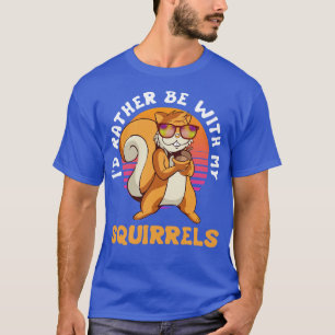 Camiseta As Preferencialmentes Estarão Com Os Meus Esquilos
