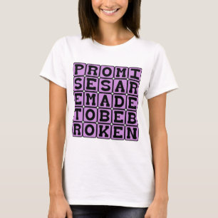 Camiseta As Promessas São Feitas Para Serem Quebradas