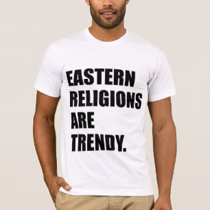 Camiseta As religiões orientais são Trendy.