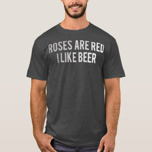 Camiseta As rosas de cerveja são vermelhas Eu gosto da cerv