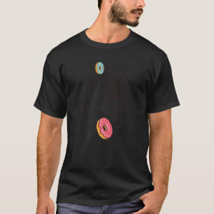 Camiseta As rosquinhas têm qualquer coisa que não podem faz