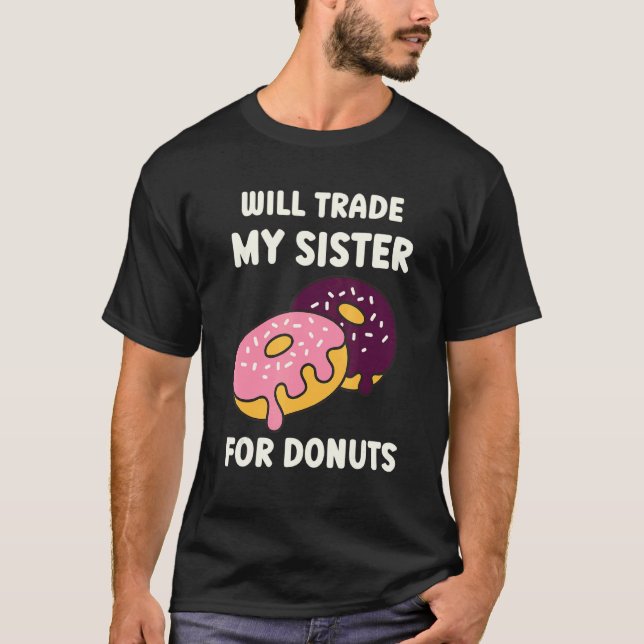 Camiseta As rosquinhas Trocarão Minha Irmã Por Rosquinhas (Frente)